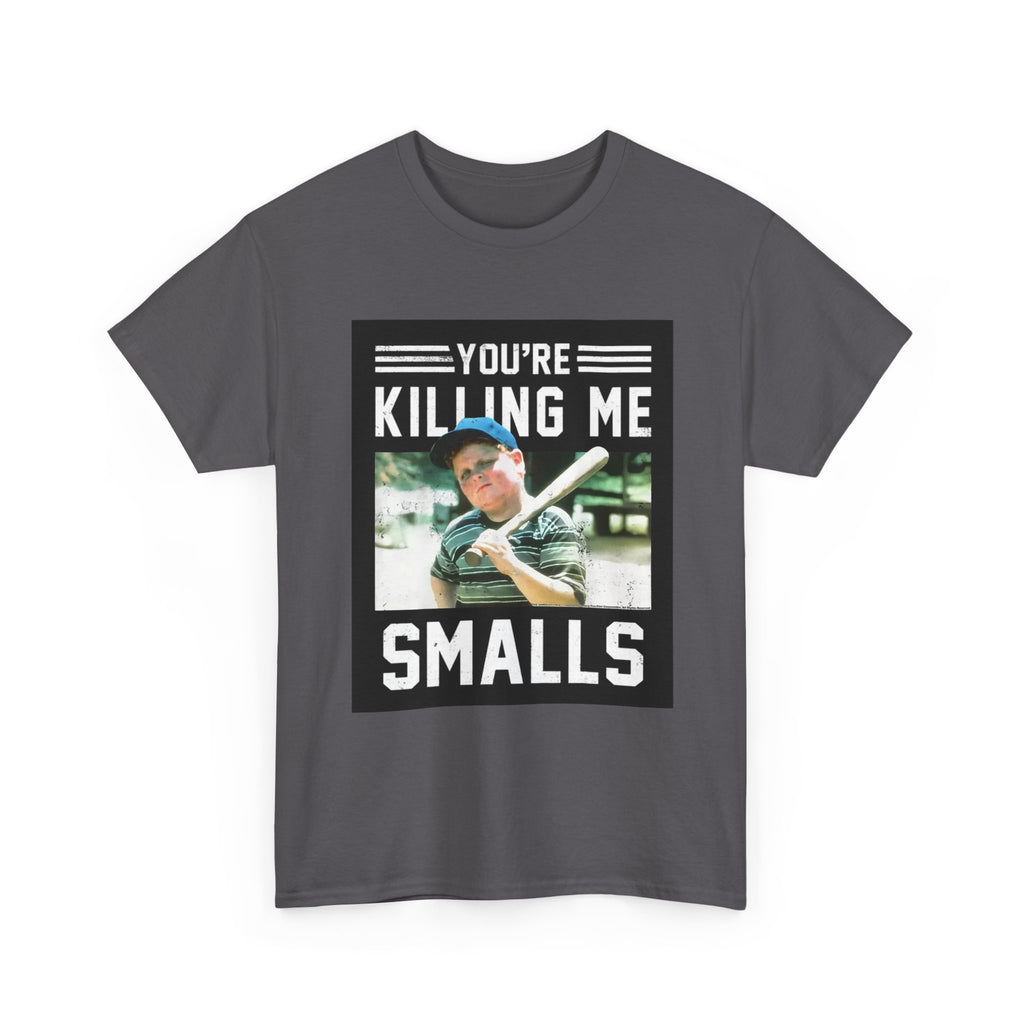 You're killing me smalls Unisex Heavy Cotton Tee