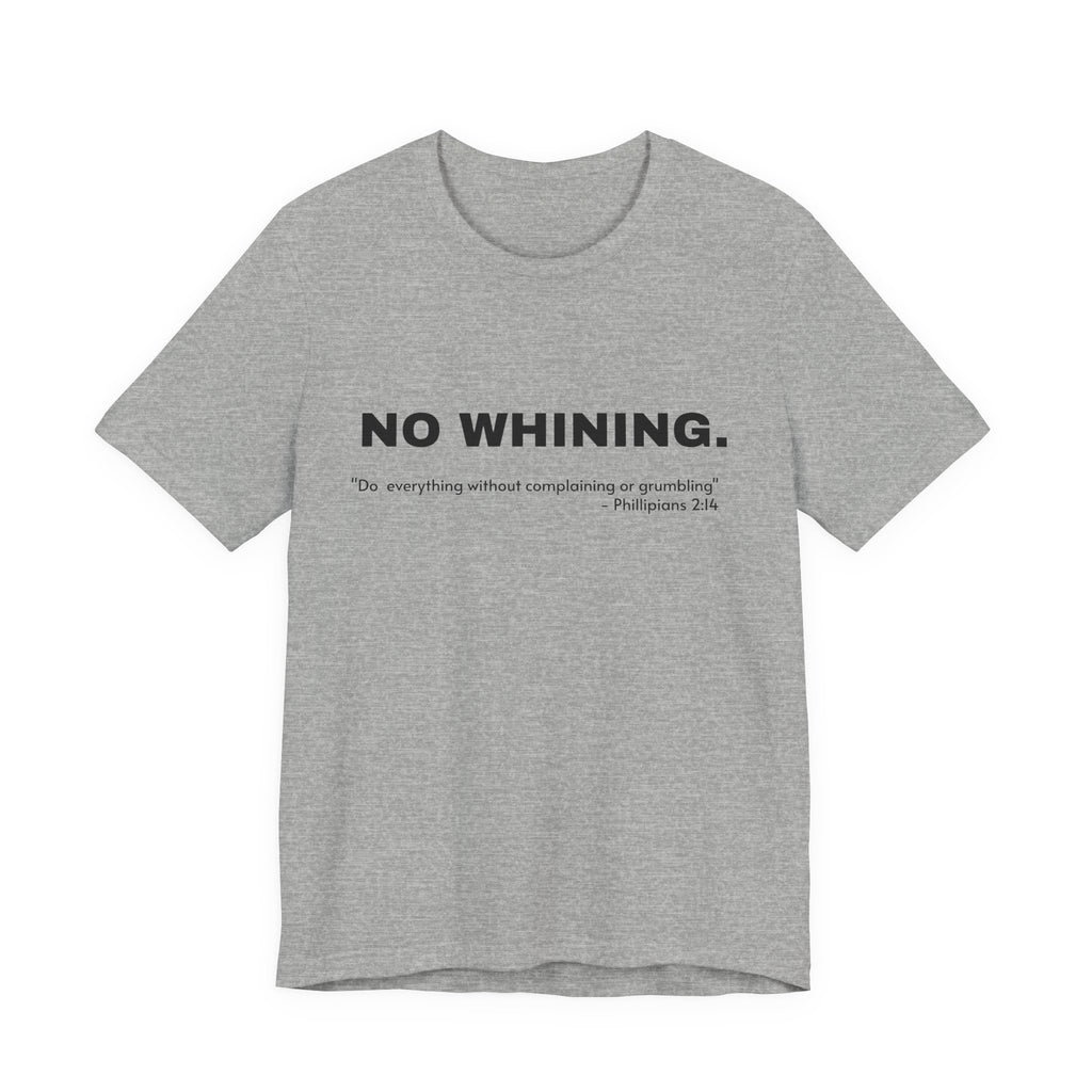 NO WHINING Unisex Jersey Short Sleeve Tee