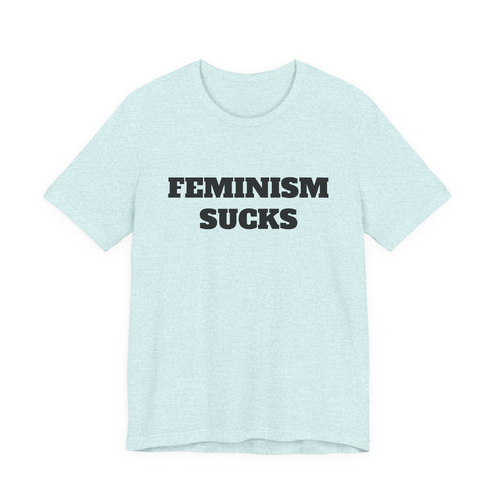 FEMINISM SUCKS Unisex Jersey Short Sleeve Tee