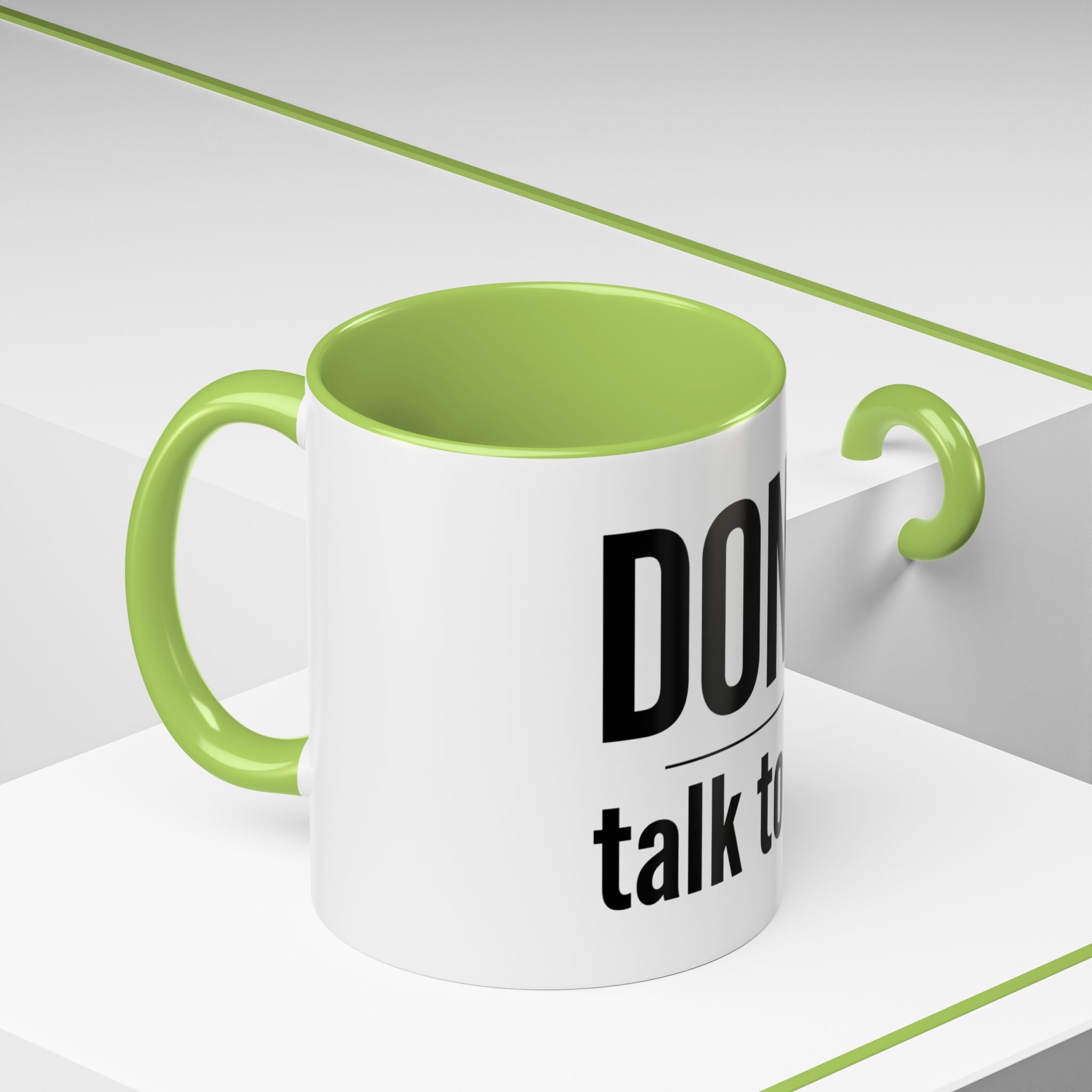 DON'T talk to me coffee mug (11 oz )
