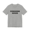 FEMINISM SUCKS Unisex Jersey Short Sleeve Tee