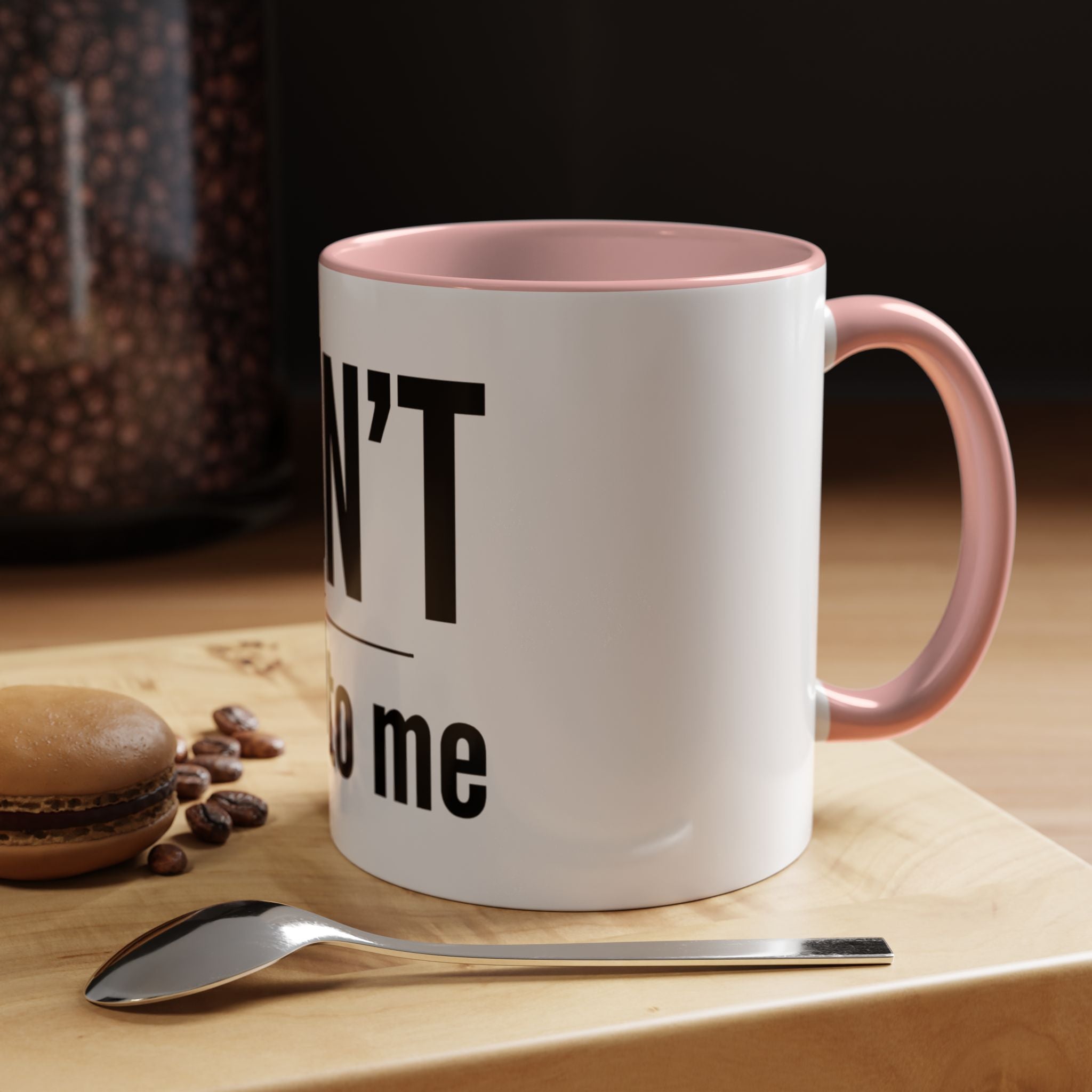DON'T talk to me coffee mug (11 oz )
