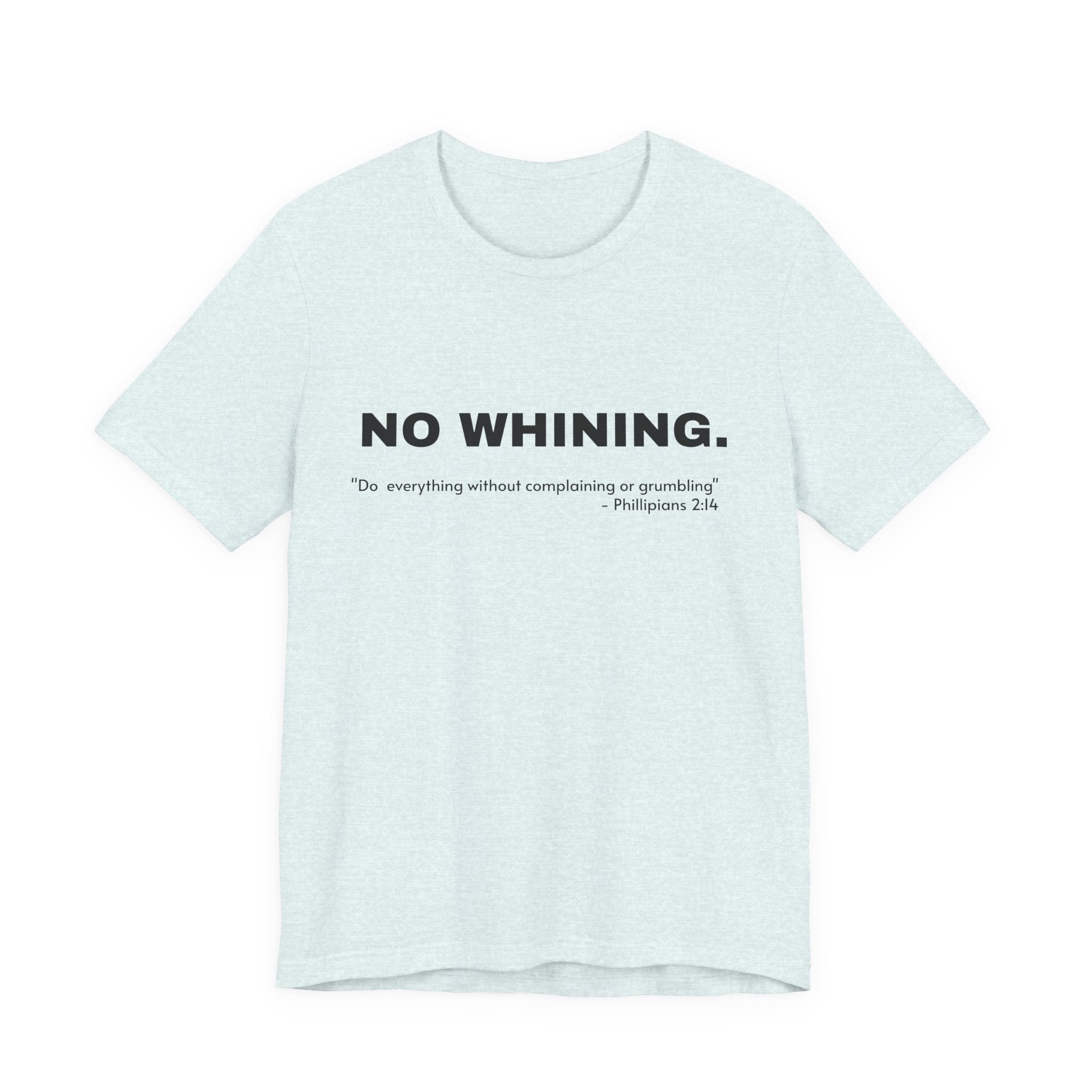 NO WHINING Unisex Jersey Short Sleeve Tee